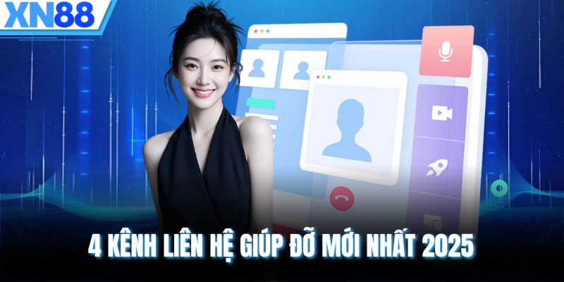 4 kênh liên hệ giúp đỡ mới nhất 2025