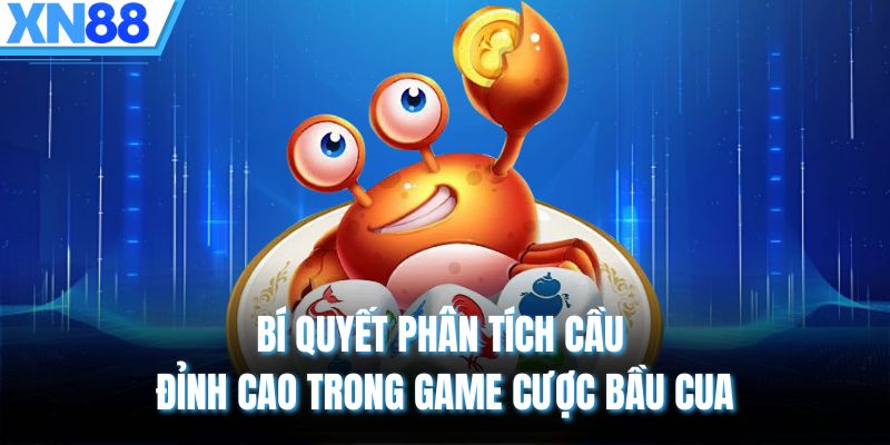 Bí quyết phân tích cầu đỉnh cao trong game cược Bầu Cua