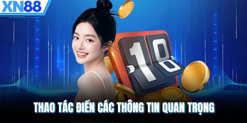 Thao tác điền các thông tin quan trọng