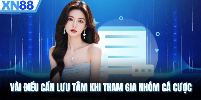 Vài điều cần lưu tâm khi tham gia nhóm cá cược