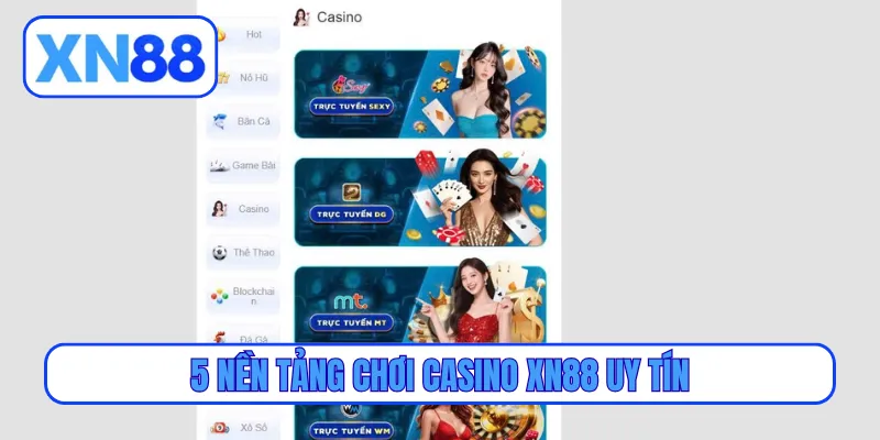 5 nền tảng chơi casino XN88 uy tín