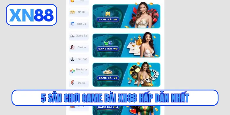 5 sân chơi game bài XN88 hấp dẫn nhất