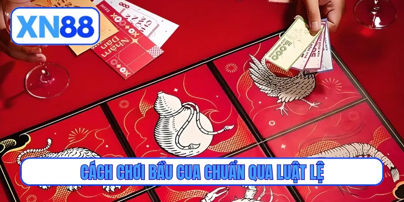 Cách chơi bầu cua chuẩn qua luật lệ