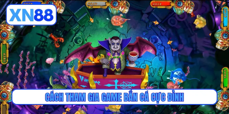 Cách tham gia game bắn cá cực đỉnh
