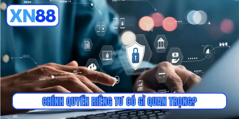 Chính quyền riêng tư có gì quan trọng?