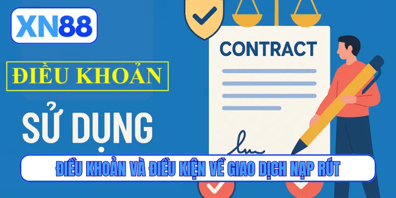 Điều khoản và điều kiện về giao dịch nạp rút