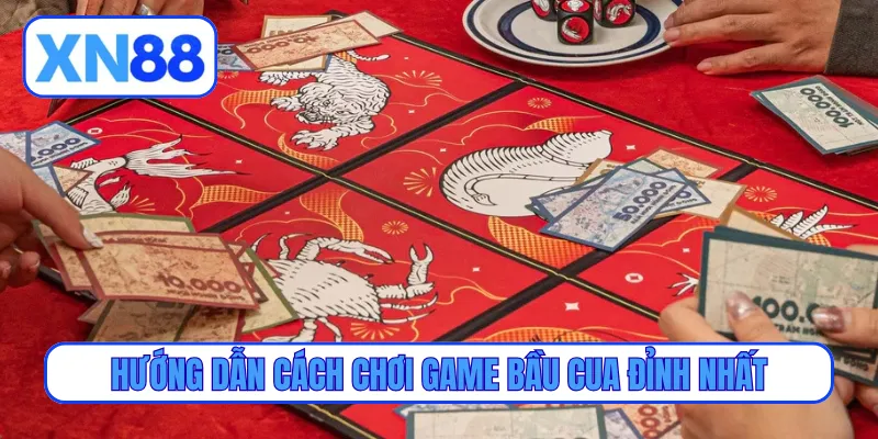 Hướng dẫn cách chơi game bầu cua đỉnh nhất