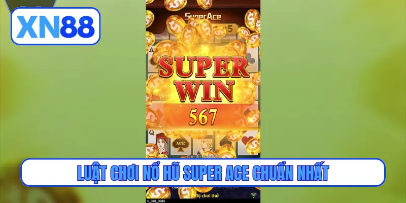Luật chơi nổ hũ Super Ace chuẩn nhất