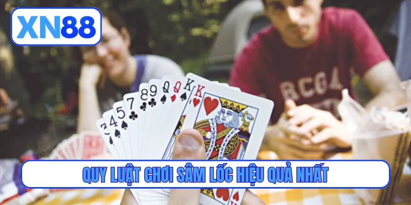 Quy luật chơi sâm lốc hiệu quả nhất